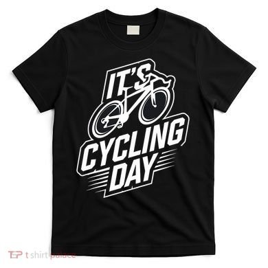 ItS Cycling Day For Cyclist Accessories Cycling T-Shirt