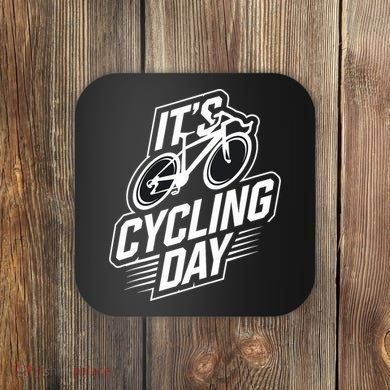 ItS Cycling Day For Cyclist Accessories Cycling Coaster