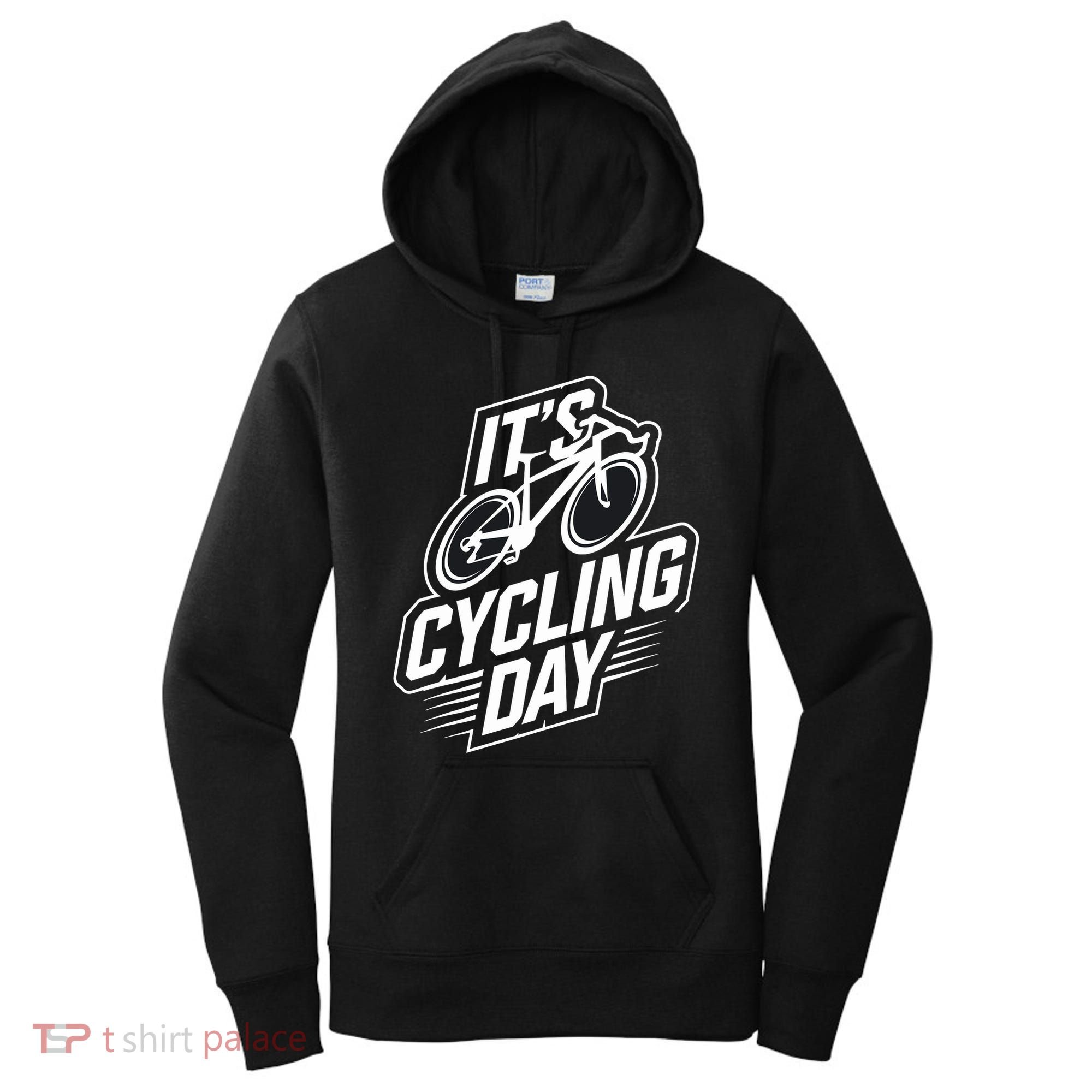 ItS Cycling Day For Cyclist Accessories Cycling Women's Hoodie