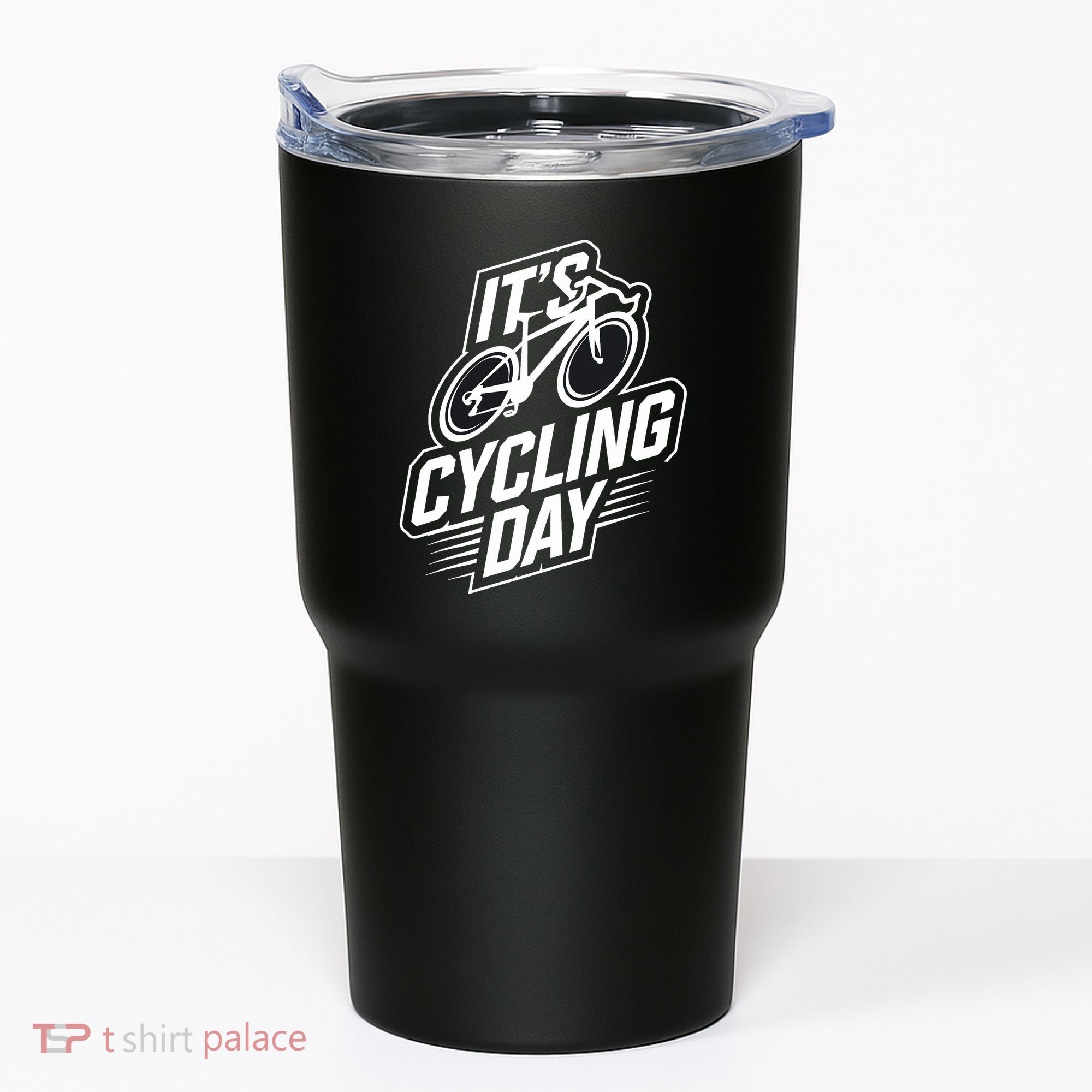 ItS Cycling Day For Cyclist Accessories Cycling Tumbler