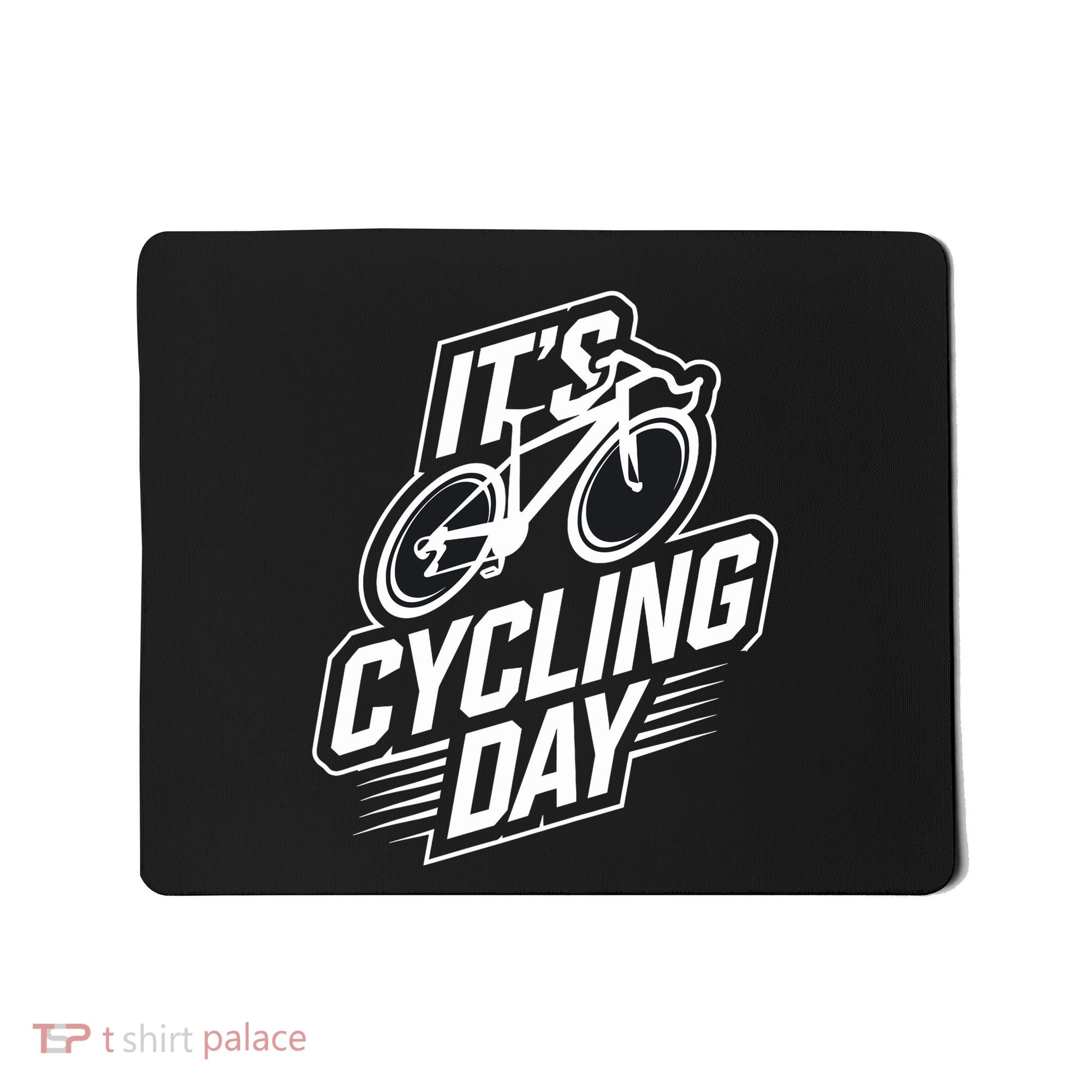 ItS Cycling Day For Cyclist Accessories Cycling Mousepad