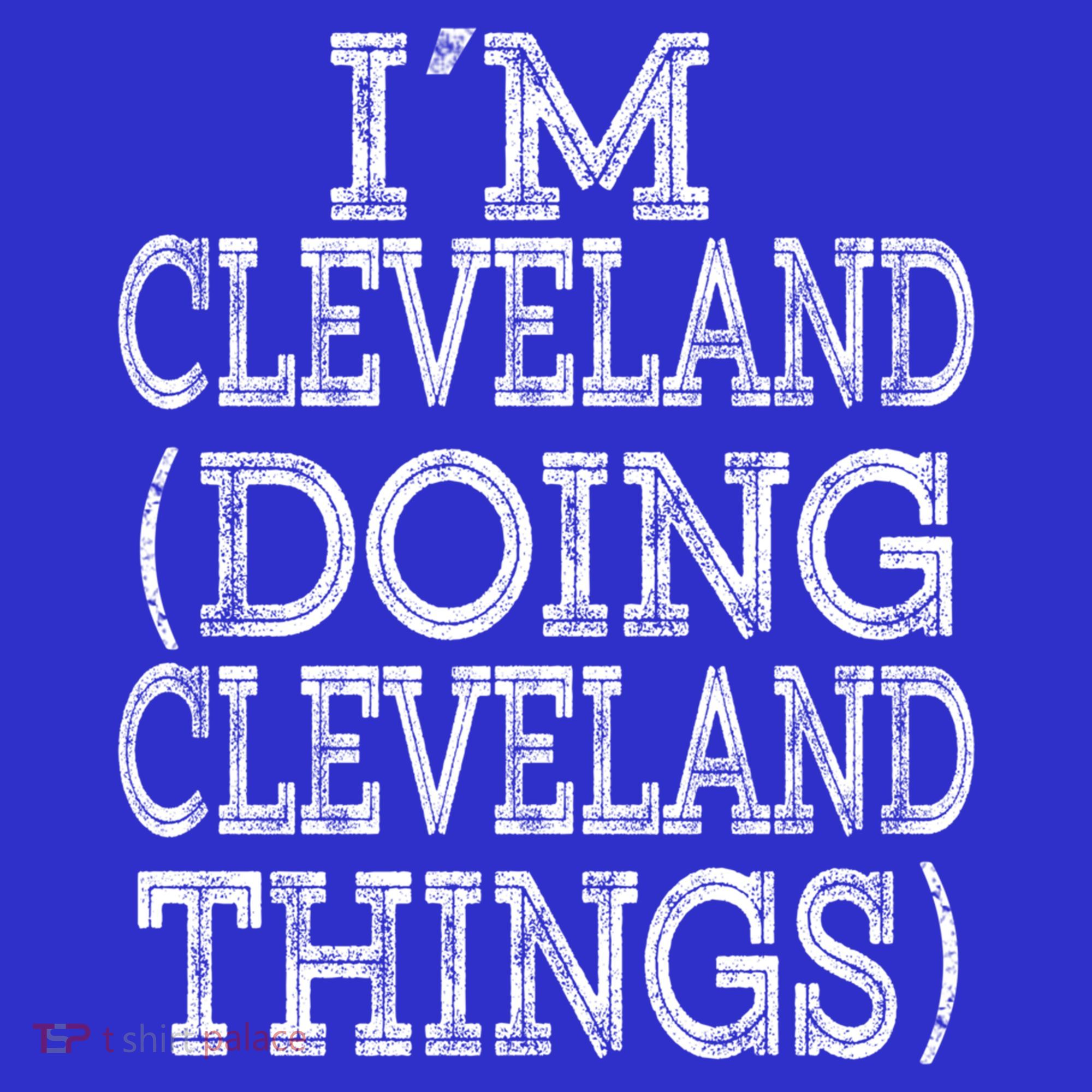 I'm Cleveland Doing Cleveland Things Family First Name Gift Sweatshirt