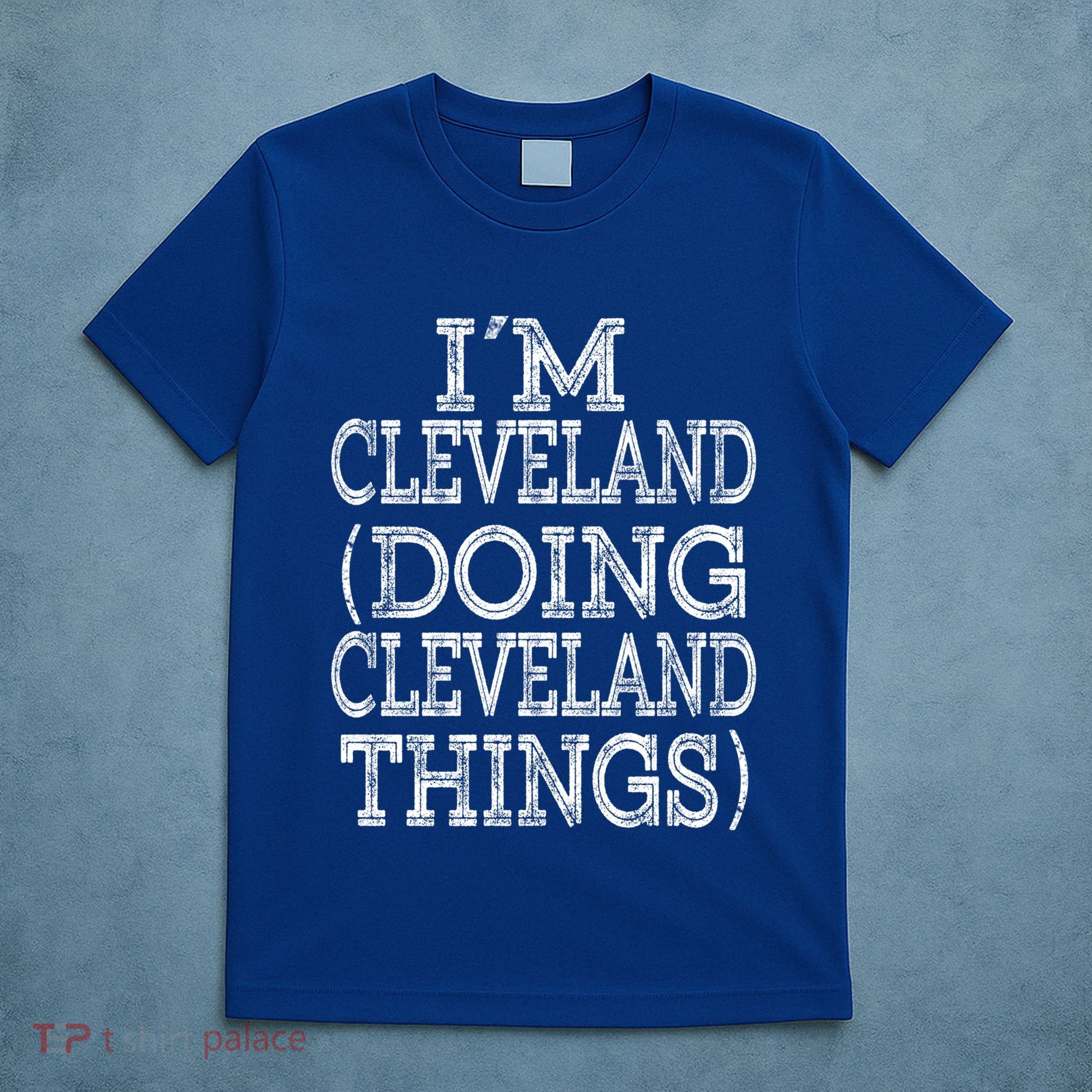 I'm Cleveland Doing Cleveland Things Family First Name Gift T-Shirt