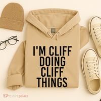 I'M CLIFF DOING CLIFF THINGS Name Funny Birthday Gift Idea Hoodie thumb 4
