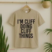I'M CLIFF DOING CLIFF THINGS Name Funny Birthday Gift Idea T-Shirt thumb 2