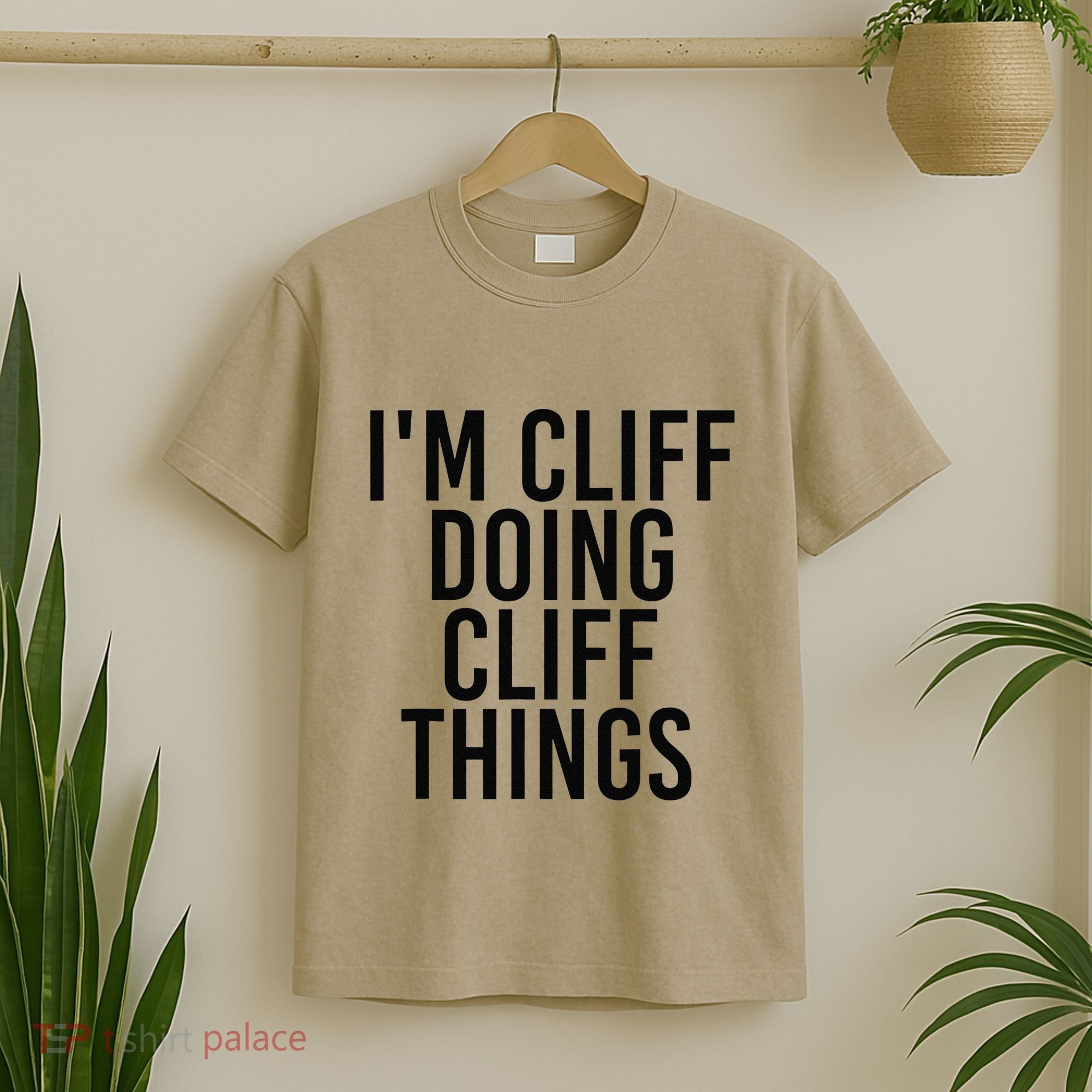 I'M CLIFF DOING CLIFF THINGS Name Funny Birthday Gift Idea T-Shirt
