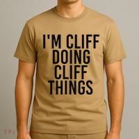 I'M CLIFF DOING CLIFF THINGS Name Funny Birthday Gift Idea T-Shirt thumb 3