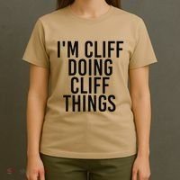 I'M CLIFF DOING CLIFF THINGS Name Funny Birthday Gift Idea T-Shirt thumb 4