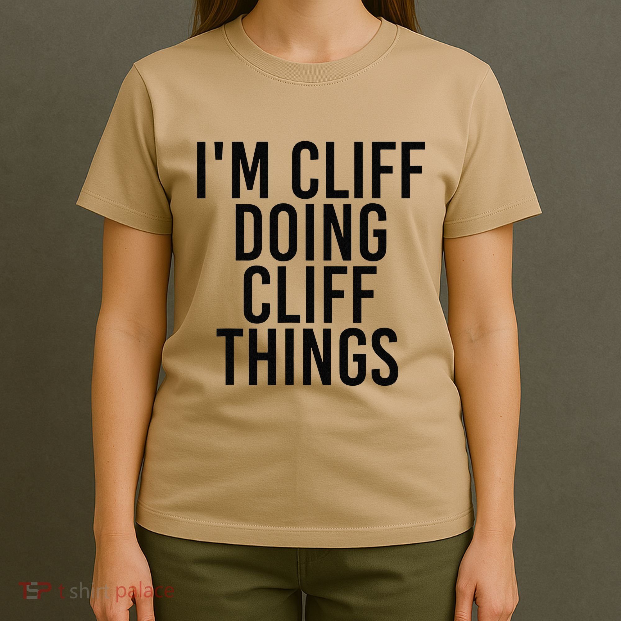 I'M CLIFF DOING CLIFF THINGS Name Funny Birthday Gift Idea T-Shirt