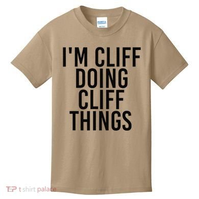 I'M CLIFF DOING CLIFF THINGS Name Funny Birthday Gift Idea Kids T-Shirt