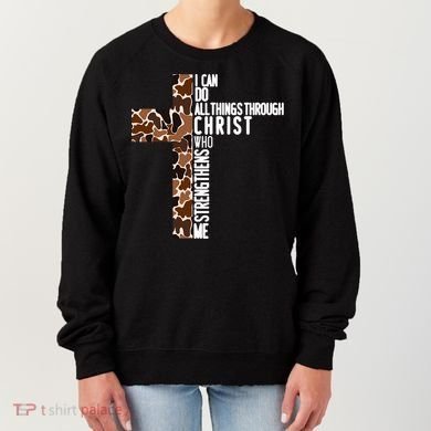 I Can Do All Things Through Christ Who Strengthens Me Women's Sweatshirt