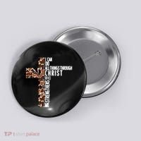 I Can Do All Things Through Christ Who Strengthens Me Button thumb 0