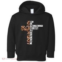 I Can Do All Things Through Christ Who Strengthens Me Toddler Hoodie thumb 0