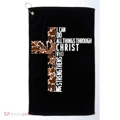 I Can Do All Things Through Christ Who Strengthens Me Golf Towel