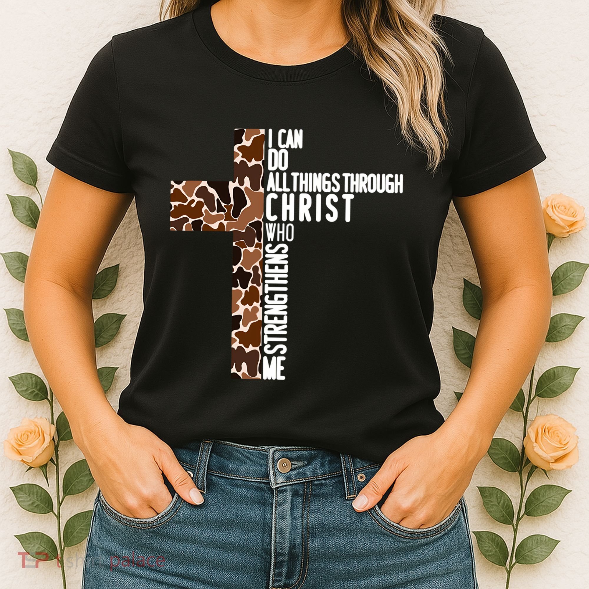 I Can Do All Things Through Christ Who Strengthens Me Women's T-Shirt