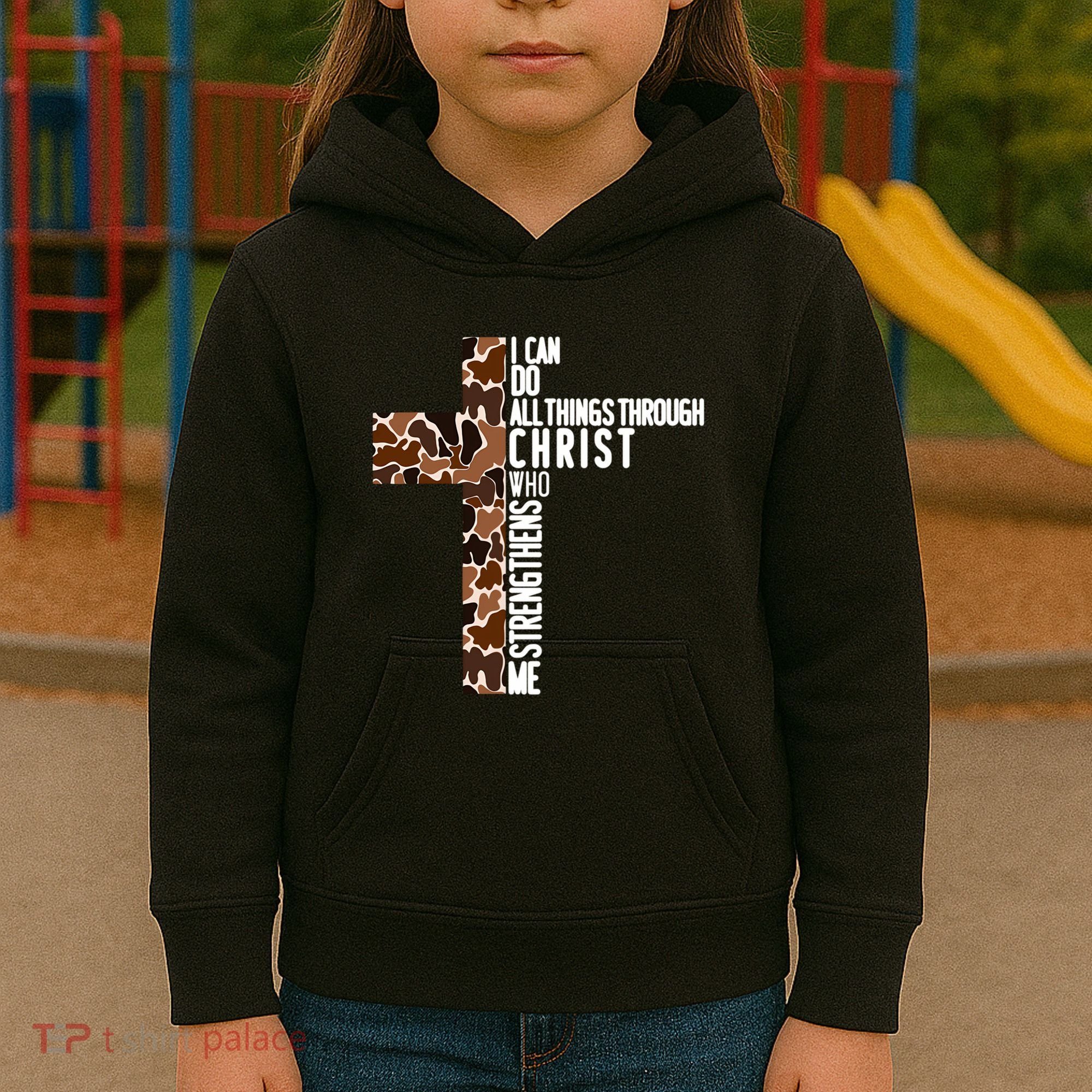 I Can Do All Things Through Christ Who Strengthens Me Kids Hoodie