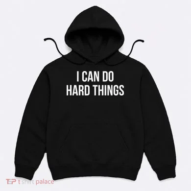 I Can Do Hard Things Hoodie