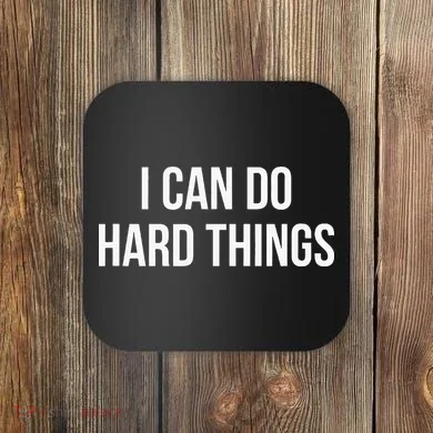I Can Do Hard Things Coaster