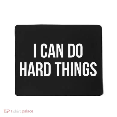 I Can Do Hard Things Mousepad