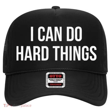 I Can Do Hard Things Hat