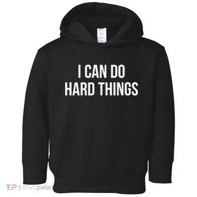 I Can Do Hard Things Toddler Hoodie