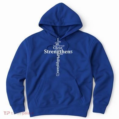 I Can Do All Things Through Christ Who Strengthens Me Cross Gift Hoodie