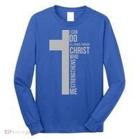 I Can Do All Things Through Christ Who Strengthens Me Cross Long Sleeve Shirt thumb 0