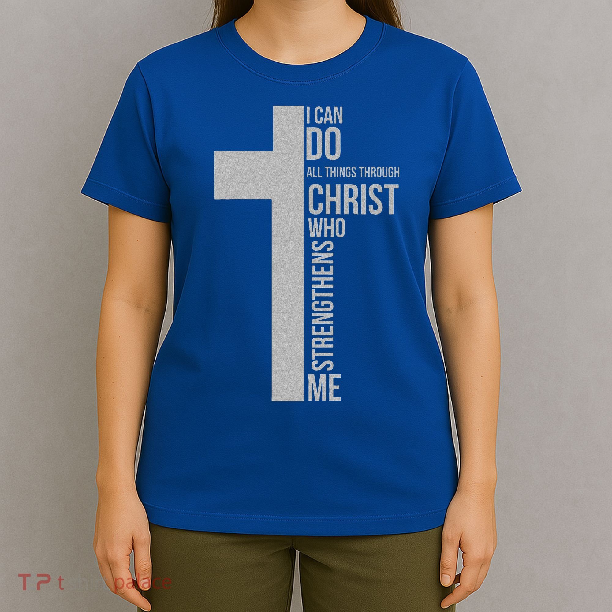 I Can Do All Things Through Christ Who Strengthens Me Cross T-Shirt