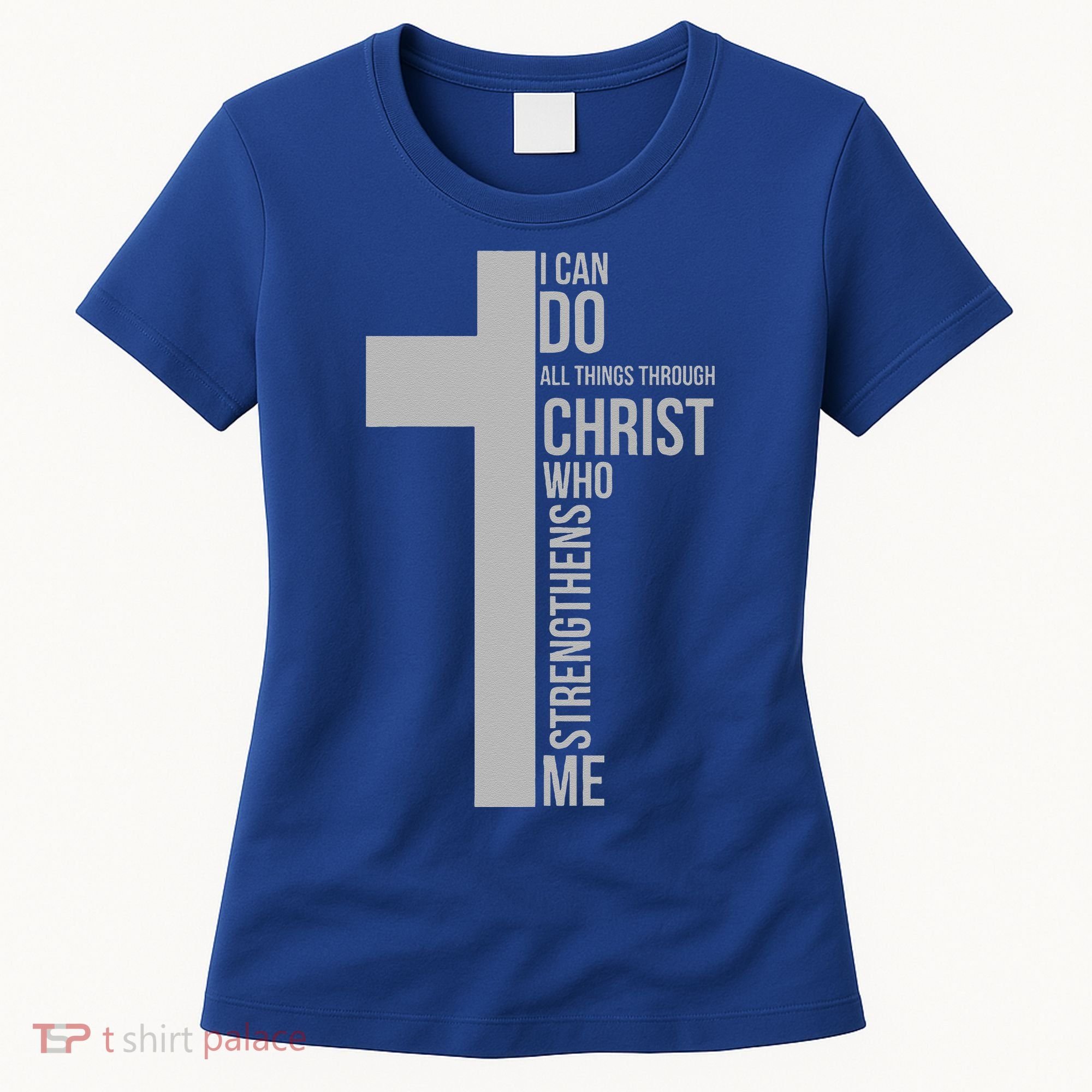 I Can Do All Things Through Christ Who Strengthens Me Cross Women's T-Shirt
