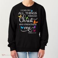 I Can Do All Things Through Christ Butterfly Art Gift Religious Cool Gift Women's Sweatshirt thumb 0
