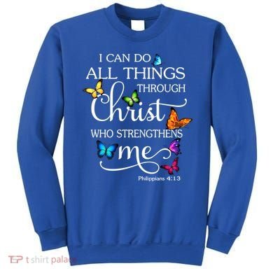 I Can Do All Things Through Christ Butterfly Art Gift Religious Cool Gift Sweatshirt