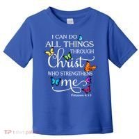 I Can Do All Things Through Christ Butterfly Art Gift Religious Cool Gift Toddler T-Shirt thumb 0