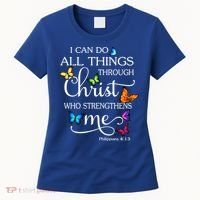 I Can Do All Things Through Christ Butterfly Art Gift Religious Cool Gift Women's T-Shirt thumb 0