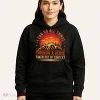 I Can Do All Things Through A Verse Taken Out Of Context Hoodie thumb 5