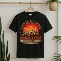 I Can Do All Things Through A Verse Taken Out Of Context T-Shirt thumb 2