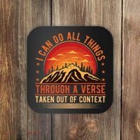 I Can Do All Things Through A Verse Taken Out Of Context Coaster thumb 0