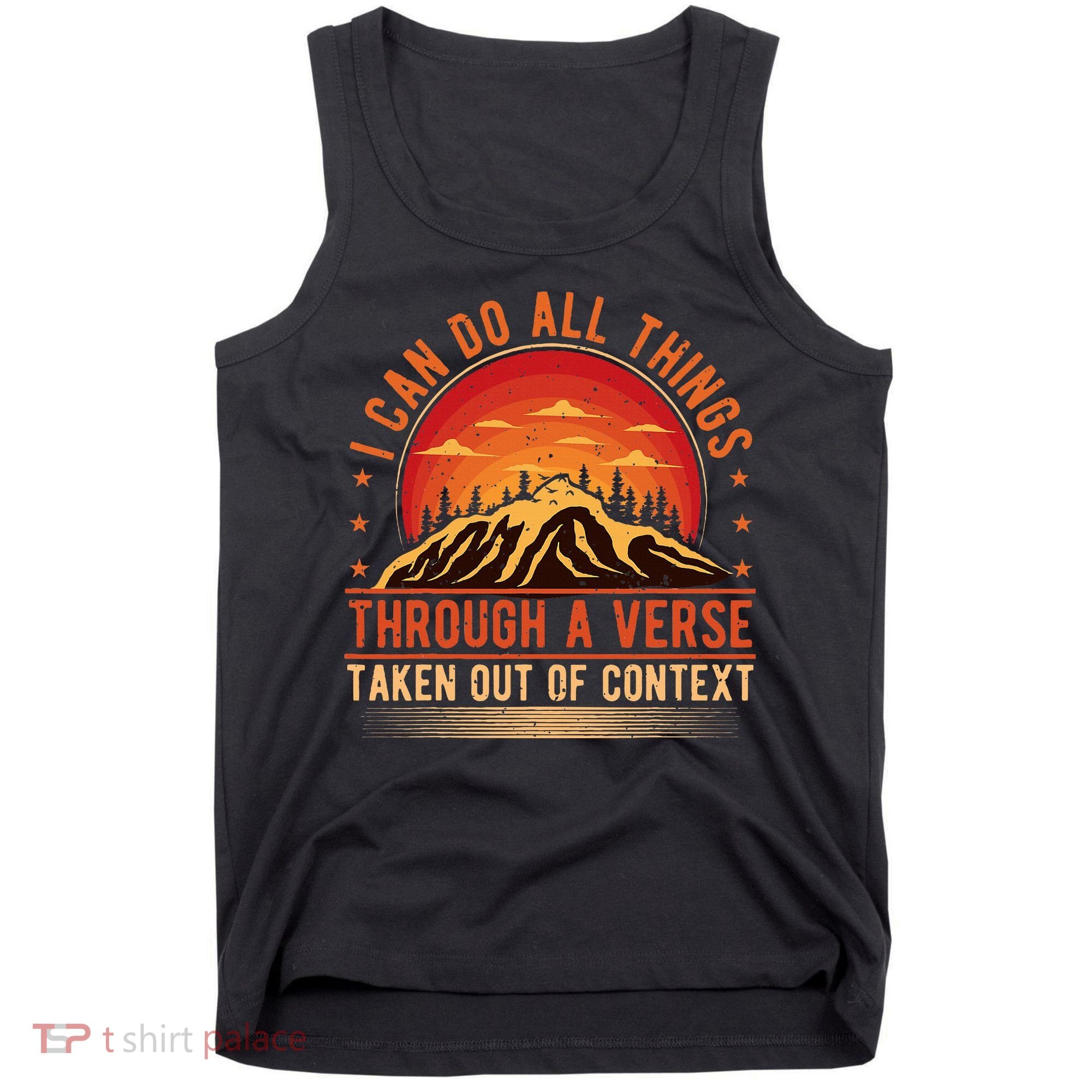 I Can Do All Things Through A Verse Taken Out Of Context Tank Top