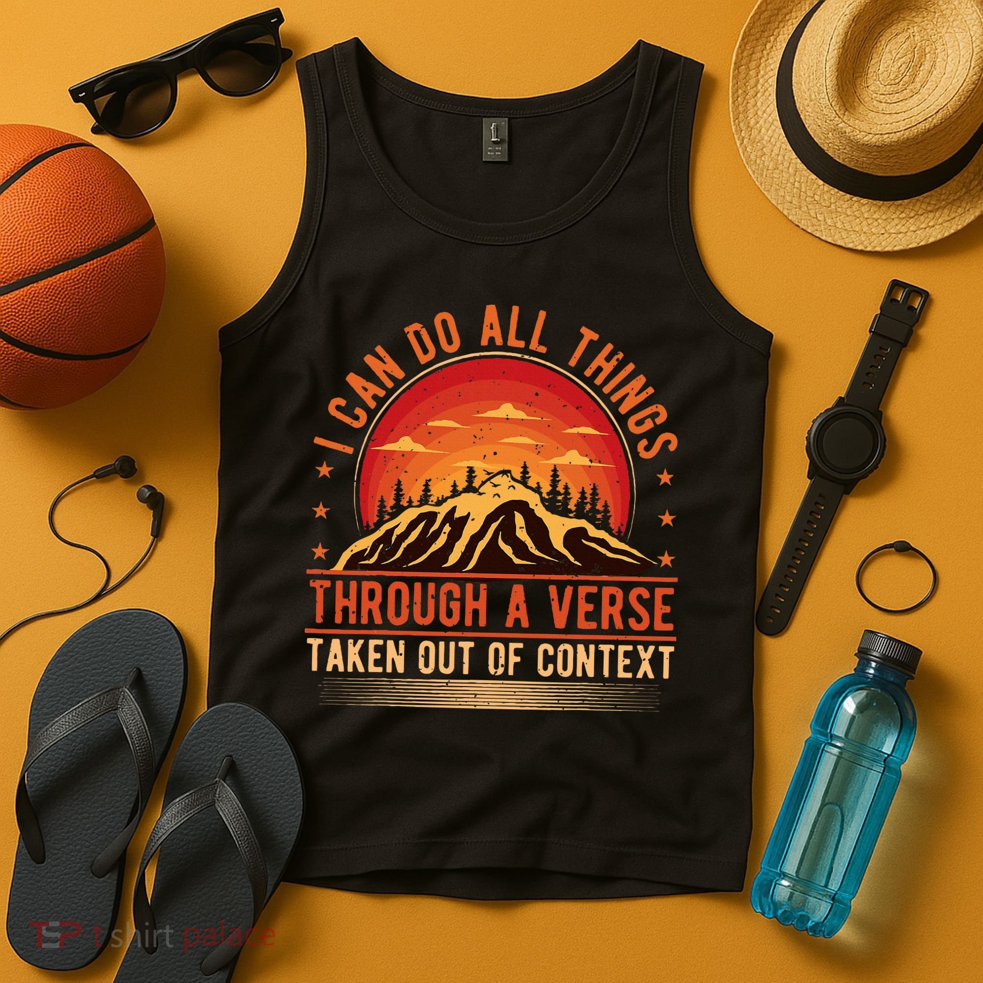 I Can Do All Things Through A Verse Taken Out Of Context Tank Top