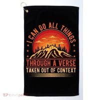 I Can Do All Things Through A Verse Taken Out Of Context Golf Towel thumb 0