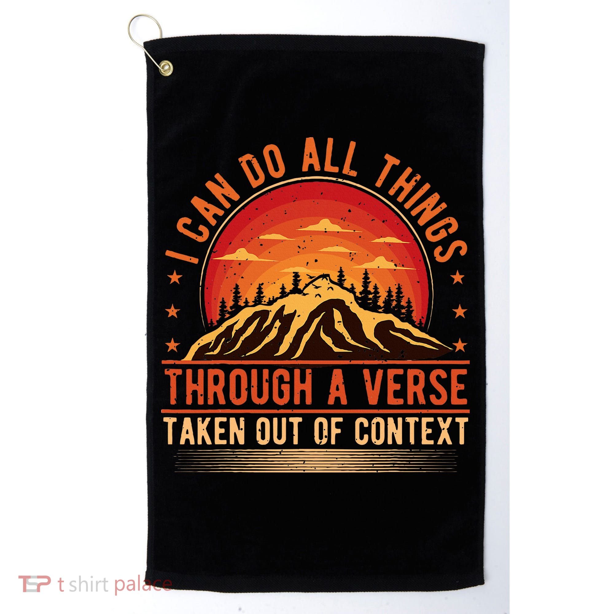I Can Do All Things Through A Verse Taken Out Of Context Golf Towel