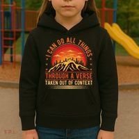 I Can Do All Things Through A Verse Taken Out Of Context Kids Hoodie thumb 3