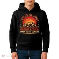 I Can Do All Things Through A Verse Taken Out Of Context Kids Hoodie thumb 4