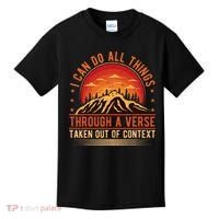 I Can Do All Things Through A Verse Taken Out Of Context Kids T-Shirt thumb 0