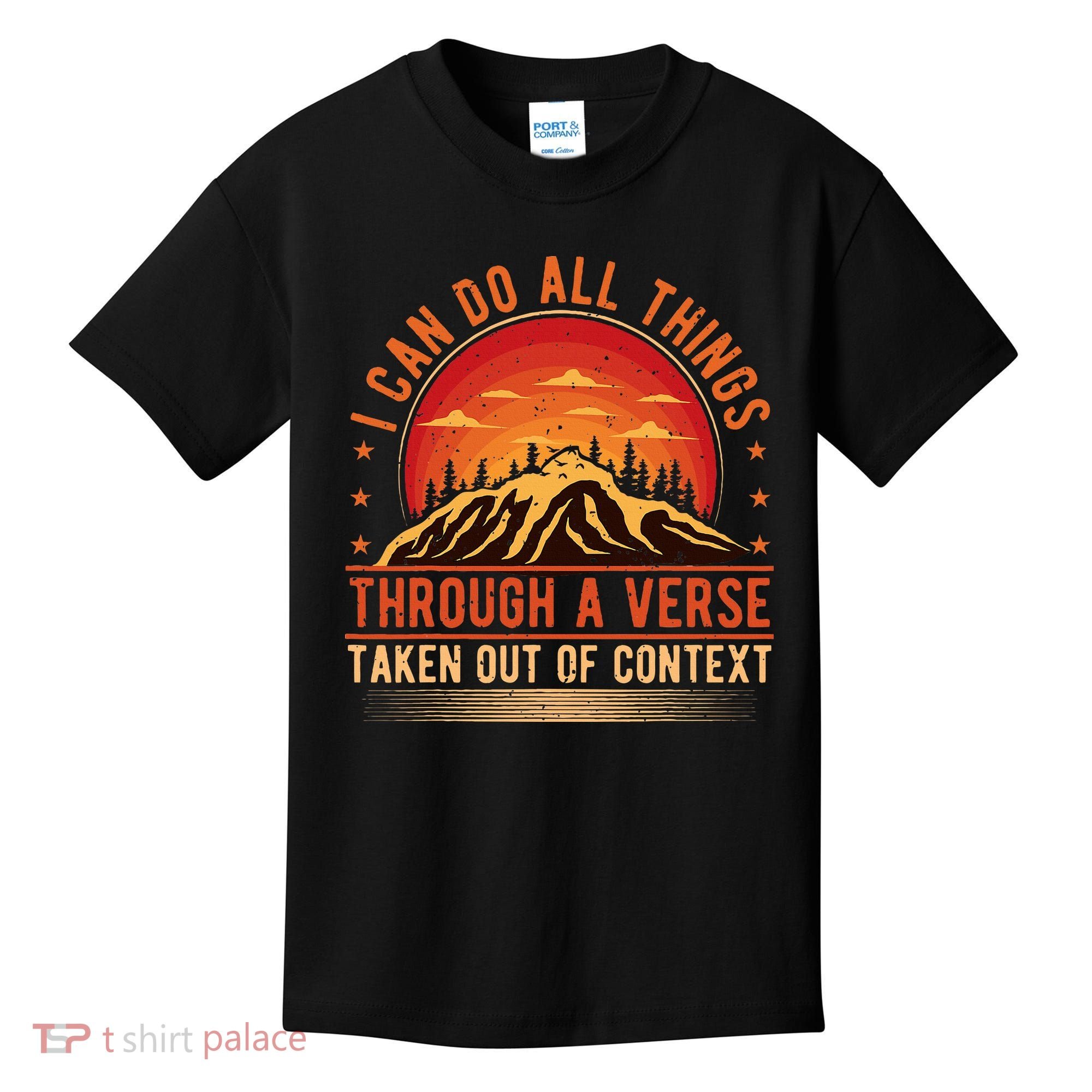 I Can Do All Things Through A Verse Taken Out Of Context Kids T-Shirt