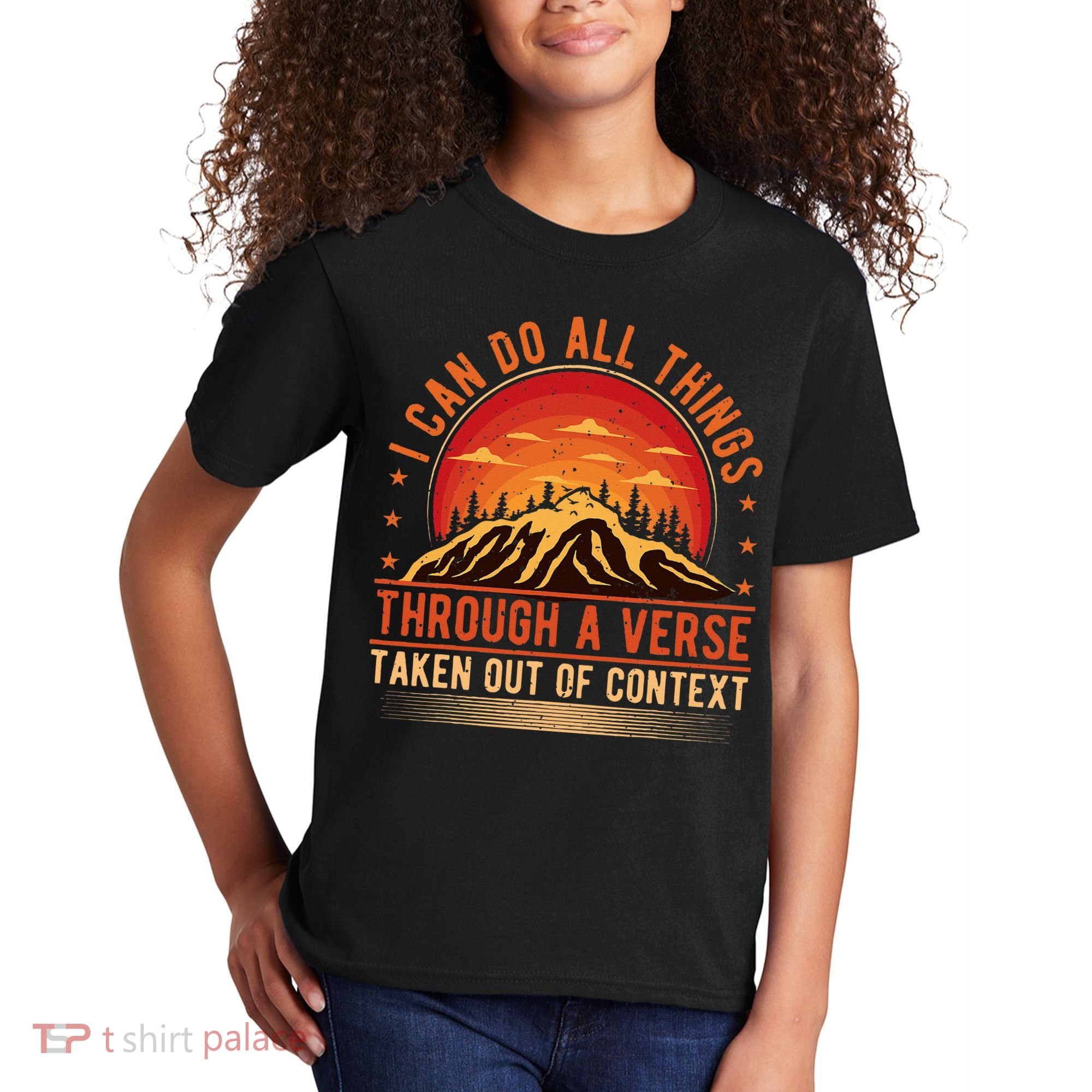 I Can Do All Things Through A Verse Taken Out Of Context Kids T-Shirt
