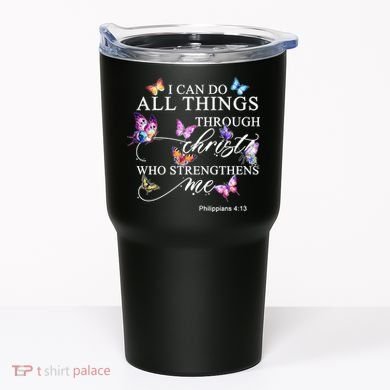 I Can Do All Things Through Christ Butterfly Art Religious TShirt Tumbler