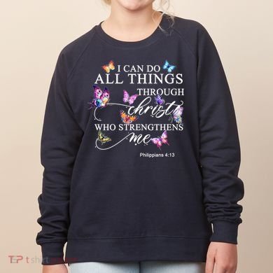 I Can Do All Things Through Christ Butterfly Art Religious TShirt Women's Sweatshirt