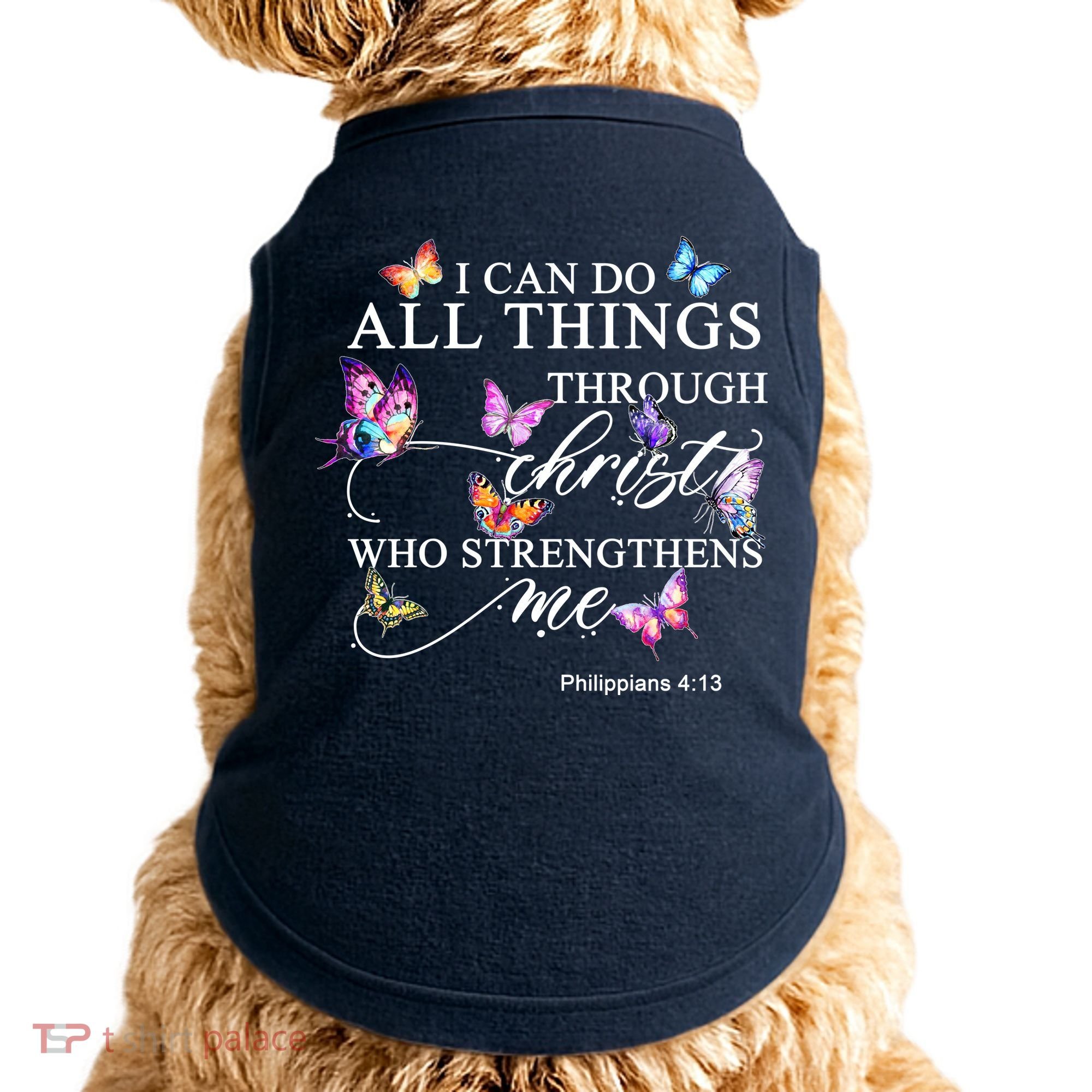I Can Do All Things Through Christ Butterfly Art Religious TShirt Doggie Tank