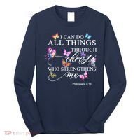 I Can Do All Things Through Christ Butterfly Art Religious TShirt Long Sleeve Shirt thumb 0