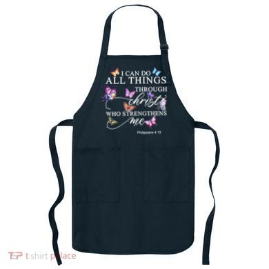 I Can Do All Things Through Christ Butterfly Art Religious TShirt Apron